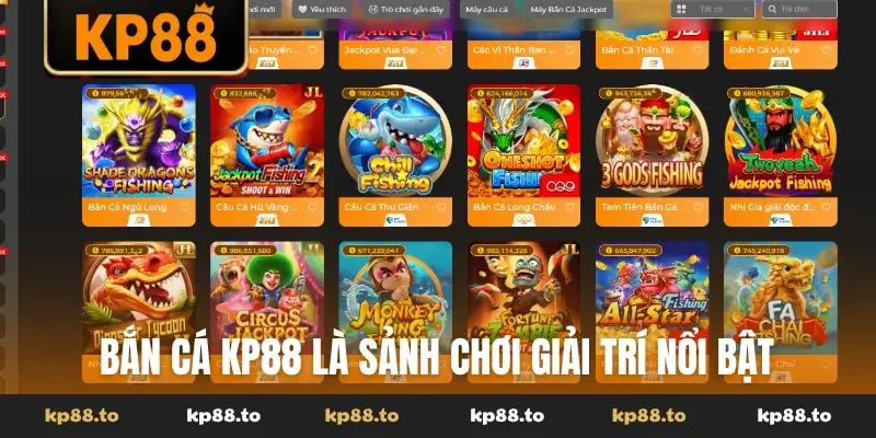 Bắn cá KP88 là sảnh chơi giải trí nổi bật