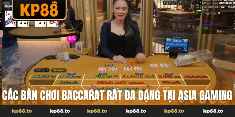 Các bàn chơi Baccarat rất đa dạng tại Asia gaming