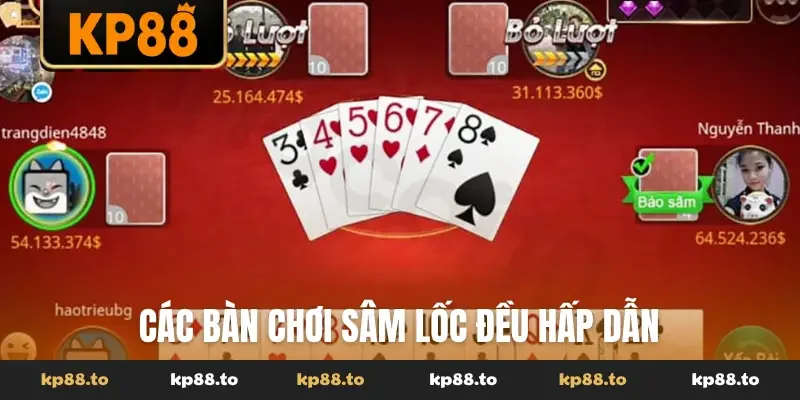 Các bàn chơi sâm lốc đều hấp dẫn