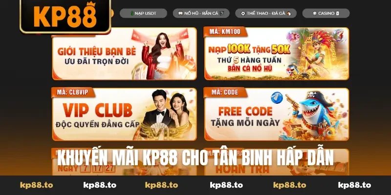 Khuyến mãi KP88 cho tân binh hấp dẫn