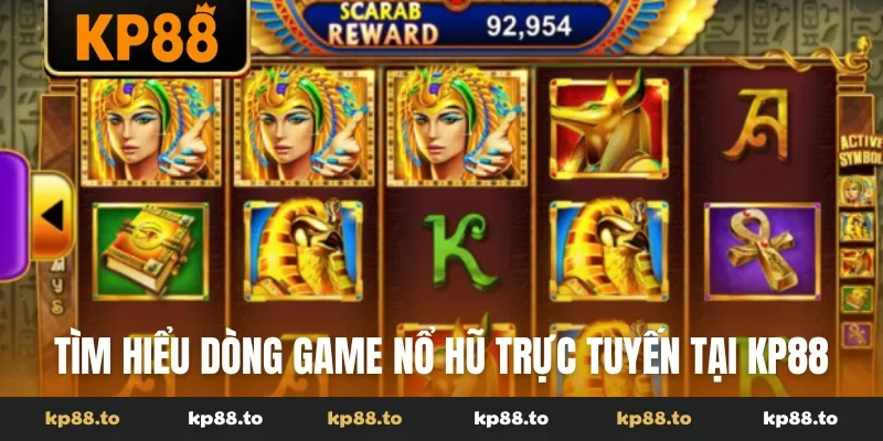 Tìm hiểu dòng game nổ hũ trực tuyến tại KP88